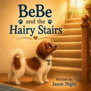 Paperback BeBe and the Hairy Stairs: A Heartwarming Children's Story About Exploring New Things Book