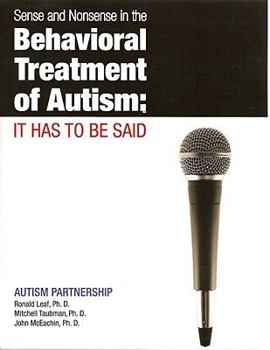 Paperback Sense and Nonsense in the Behavioral Treatment of Autism: It Has to Be Said Book