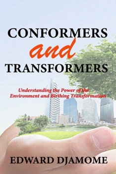 Paperback Conformers and Transformers: Understanding the power of the environment and birthing transformation Book