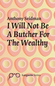 Paperback I Will Not Be a Butcher for the Wealthy Book