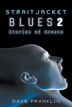 Straitjacket Blues 2: Stories of Unease - Book #2 of the Straitjacket Blues