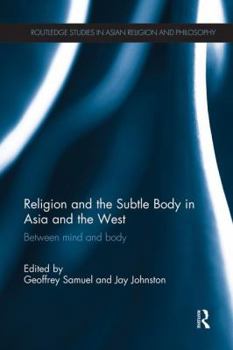 Paperback Religion and the Subtle Body in Asia and the West: Between Mind and Body Book