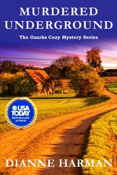 Paperback Murdered Underground: The Ozarks Cozy Mystery Series Book
