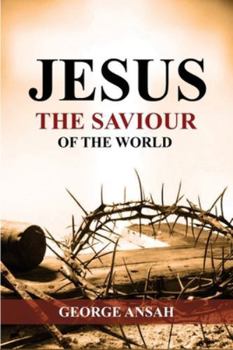 Paperback Jesus The Saviour Of The World Book