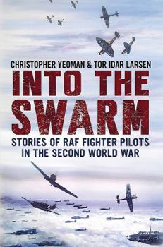 Hardcover Into the Swarm: Stories of RAF Fighter Pilots in the Second World War Book