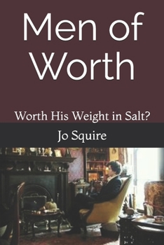 Paperback Men of Worth: Worth His Weight in Salt? Book