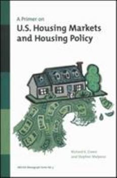 A Primer on U.S. Housing Markets and Housing Policy (Areuea Monograph Series)