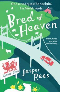 Paperback Bred of Heaven: One man's quest to reclaim his Welsh roots Book
