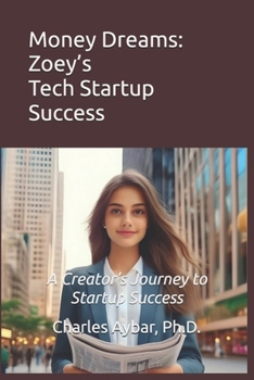 Money Dreams: Zoey’s Tech Startup Success