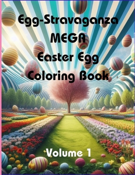 Paperback Egg-Stravaganza MEGA Easter Egg Coloring Book (Volume 1) Book