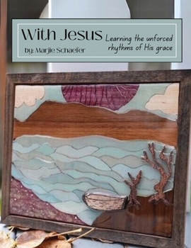 Paperback With Jesus: Learning the Unforced Rhythms of His Grace Book