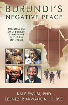 Burundi's Negative Peace: The Shadow of a Broken Continent in the Era of Nepad