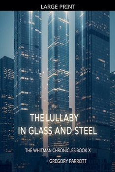 Paperback The Lullaby in Glass and Steel (The Whitman Chronicles) Book