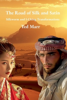 Paperback The Road of Silk and Satin: Silkworm and I-Ching Transformations Book