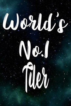 Paperback Worlds No.1 Tiler: The perfect gift for the professional in your life - Funny 119 page lined journal! Book