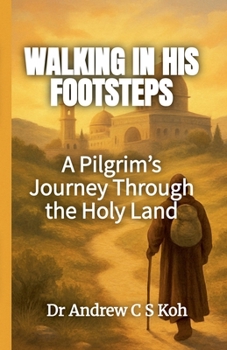 Walking in His Footsteps: A Pilgrim's Journey