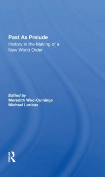 Paperback Past as Prelude: History in the Making of a New World Order Book