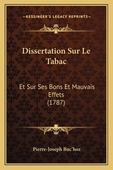 Paperback Dissertation Sur Le Tabac: Et Sur Ses Bons Et Mauvais Effets (1787) [French] Book