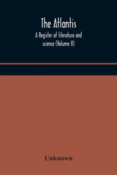Paperback The Atlantis: A Register Of Literature And Science (Volume Ii) Book