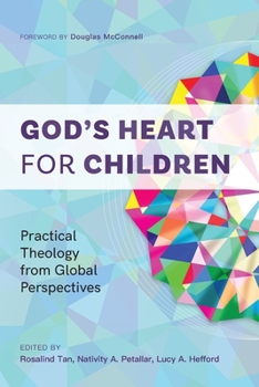 Paperback God's Heart for Children: Practical Theology from Global Perspectives Book
