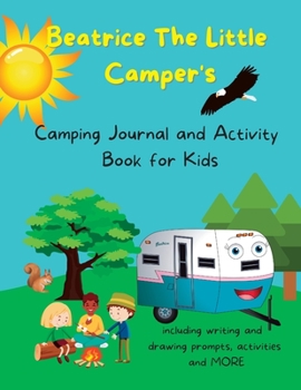 Paperback Beatrice The Little Camper's Camping Journal and Activity Book For Kids Book