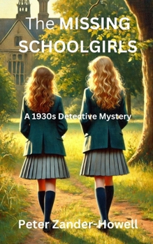 Paperback The Missing Schoolgirls: A 1930s detective mystery Book