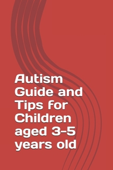 Paperback Autism Guide and Tips for Children aged 3-5 years old Book