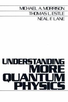 Paperback Understanding More Quantum Physics: Quantum States of Atoms Book