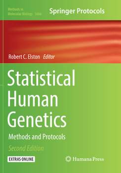 Statistical Human Genetics: Methods and Protocols - Book #1666 of the Methods in Molecular Biology