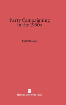 Hardcover Party Campaigning in the 1980s Book