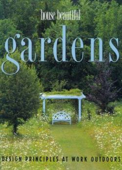 Hardcover House Beautiful Gardens: Design Principles at Work Outdoors Book