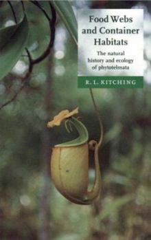 Hardcover Food Webs and Container Habitats: The Natural History and Ecology of Phytotelmata Book