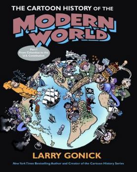 Paperback The Cartoon History of the Modern World Part 1: From Columbus to the U.S. Constitution Book