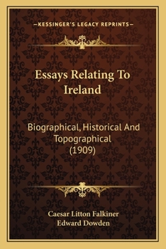 Paperback Essays Relating To Ireland: Biographical, Historical And Topographical (1909) Book