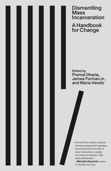 Paperback Dismantling Mass Incarceration: A Handbook for Change Book