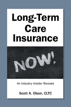 Paperback Long-Term Care Insurance NOW!: An Industry Insider Reveals Book