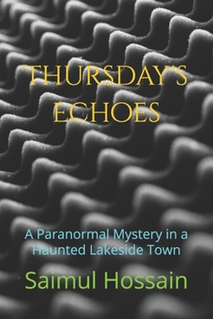 Paperback Thursday's Echoes: A Paranormal Mystery in a Haunted Lakeside Town Book