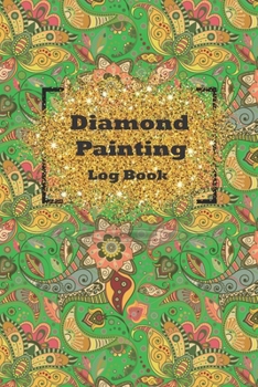 diamond painting log book: Diamond Painting Log Book,This guided prompt Journal is a great gift for any Diamond painting lover. A useful notebook ... Edition with Space for Photos]