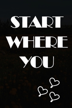 Start Where You Are: a Journal for Self-Exploration
