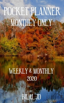 POCKET PLANNER MONTHLY ONLY: WEEKLY MONTHLY PLANNER 2020: 2020 CALENDAR: JAN 1st - DEC 31