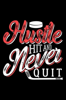 Paperback Hustle Hit and Never Quit: Dot Grid Journal, Diary, Notebook, 6x9 inches with 120 Pages. Book