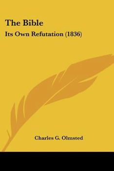 Paperback The Bible: Its Own Refutation (1836) Book