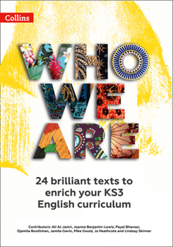 Who We Are KS3 Anthology Teacher Pack: 24 brilliant texts to enrich your KS3 English curriculum