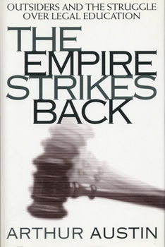 Hardcover The Empire Strikes Back: Outsiders and the Struggle Over Legal Education Book