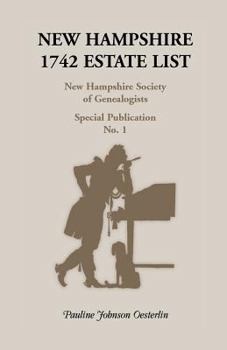 New Hampshire 1742 estate list (Special publication / New Hampshire Society of Genealogists)