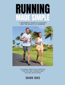 Paperback Running Made Simple: A Beginner's Guide to Jogging and the Basics of Running Book