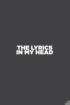 Paperback The Lyrics in My Head: songwriter notebook and journal, for lyrics, guitar chords, and music writing Book