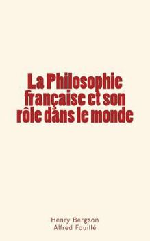 Paperback La Philosophie française et son rôle dans le monde [French] Book