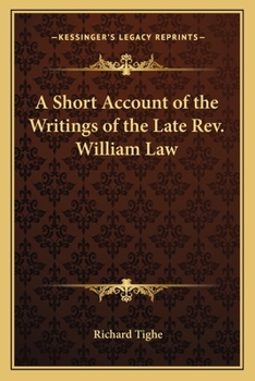 A Short Account of the Life and Writings of the Late Rev. William Law ..