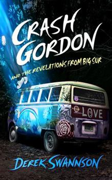 Crash Gordon and the Revelations from Big Sur - Book #2 of the Crash Gordon